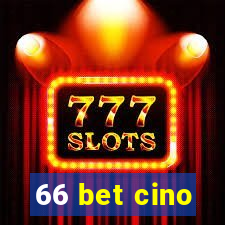 66 bet cino